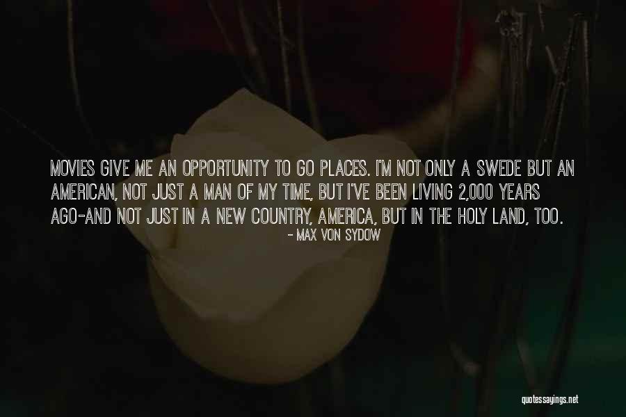 Living In New Places Quotes By Max Von Sydow Living In New Places Quotes By Max Von Sydow