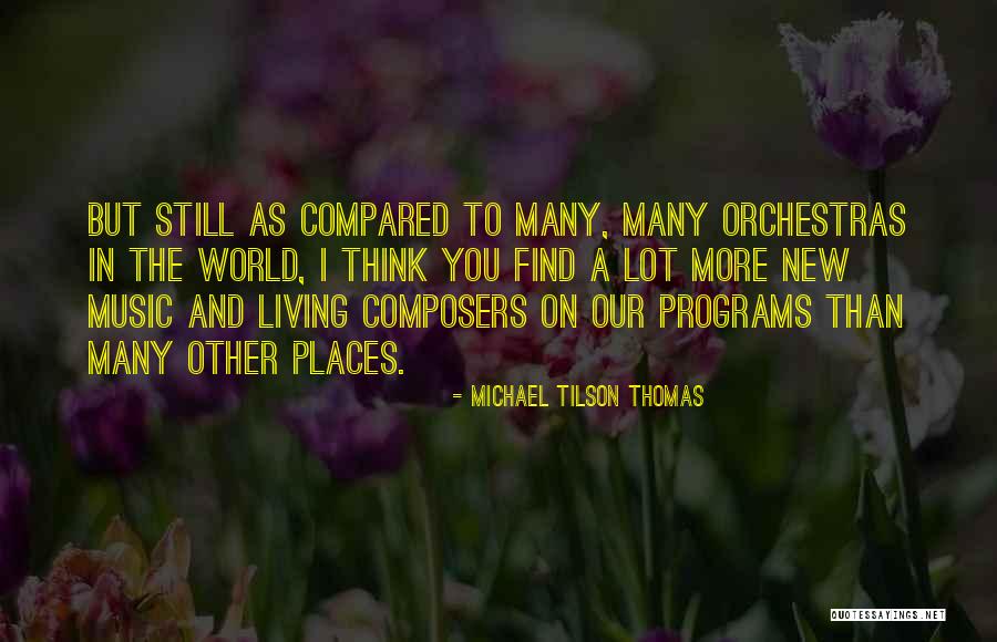 Living In New Places Quotes By Michael Tilson Thomas Living In New Places Quotes By Michael Tilson Thomas