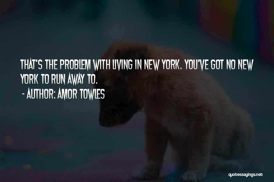 Living In New York City Quotes By Amor Towles