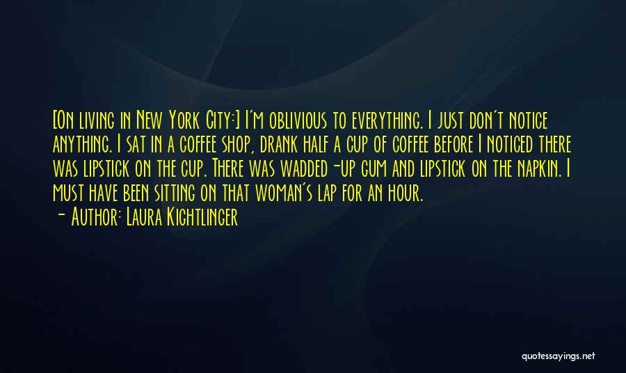 Living In New York City Quotes By Laura Kightlinger