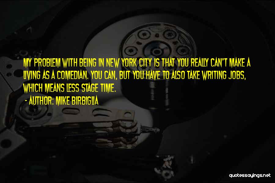 Living In New York City Quotes By Mike Birbiglia