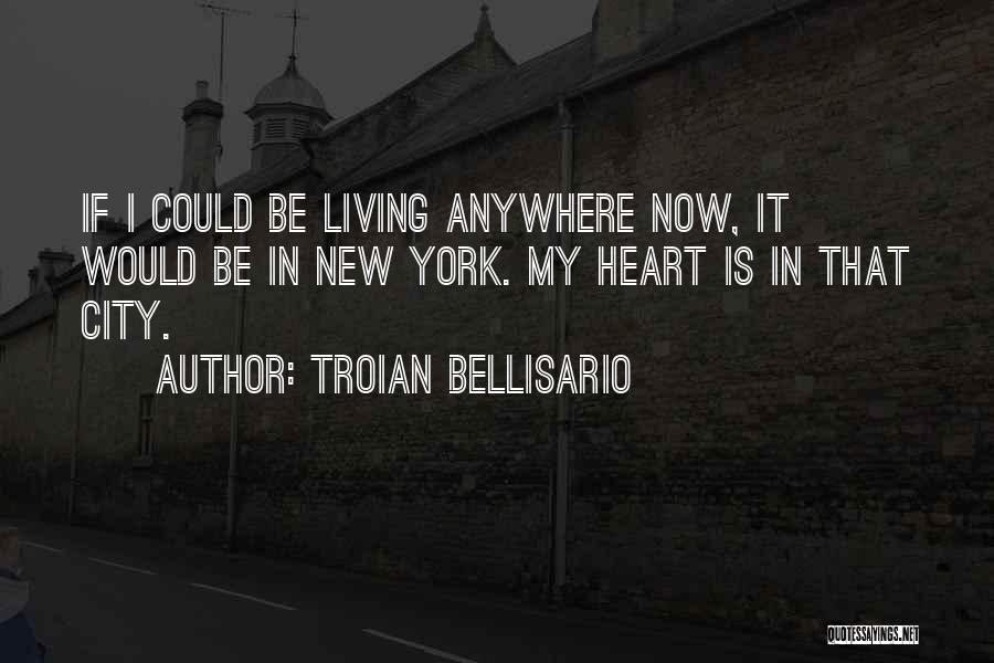 Living In New York City Quotes By Troian Bellisario