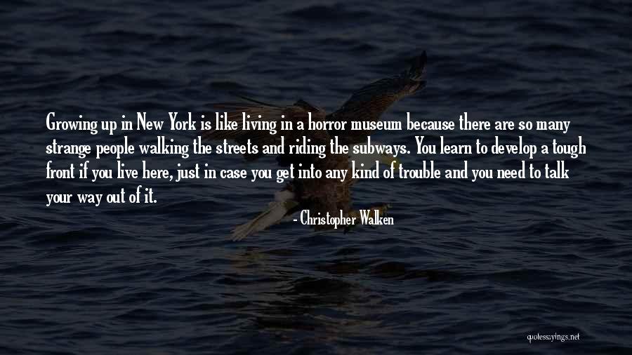 Living In New York Quotes By Christopher Walken Living In New York Quotes By Christopher Walken