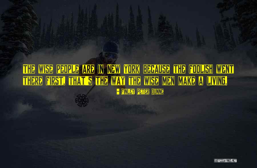 Living In New York Quotes By Finley Peter Dunne Living In New York Quotes By Finley Peter Dunne