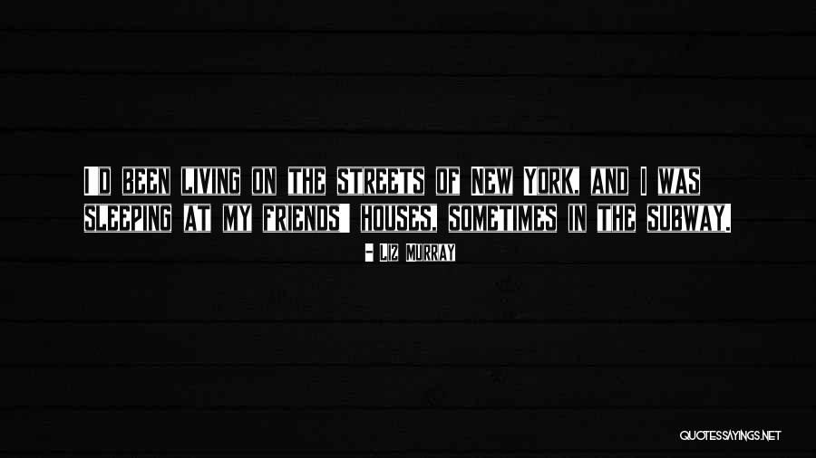 Living In New York Quotes By Liz Murray Living In New York Quotes By Liz Murray