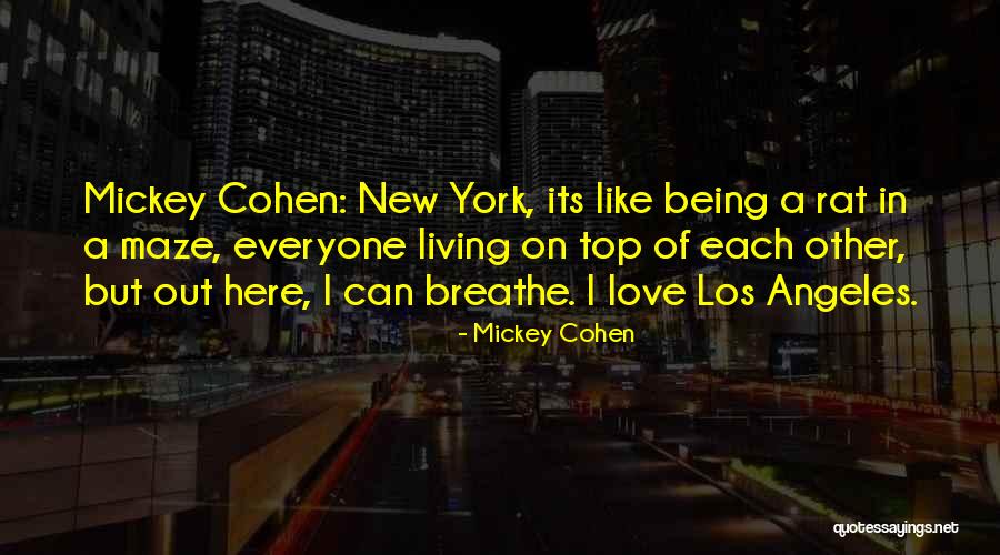 Living In New York Quotes By Mickey Cohen Living In New York Quotes By Mickey Cohen