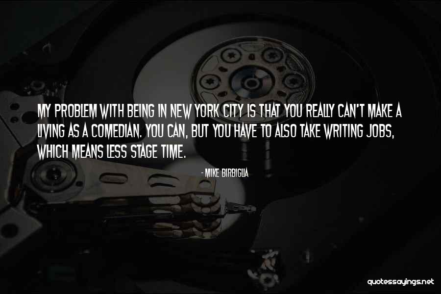 Living In New York Quotes By Mike Birbiglia Living In New York Quotes By Mike Birbiglia