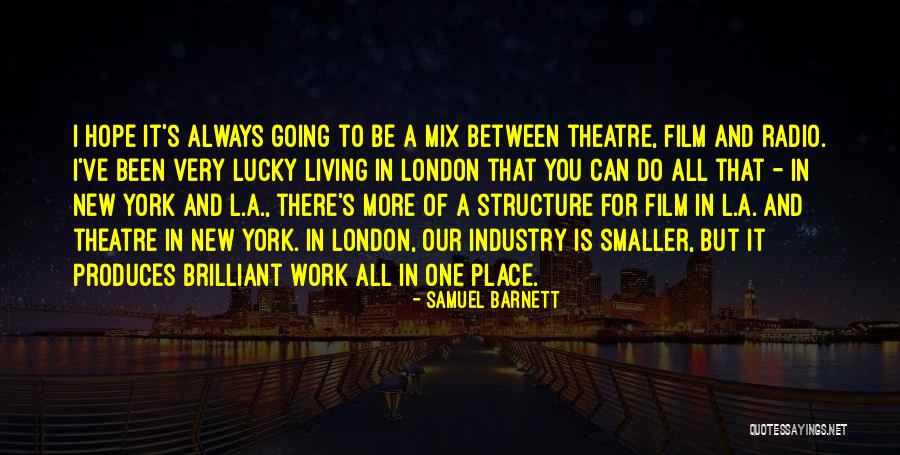 Living In New York Quotes By Samuel Barnett Living In New York Quotes By Samuel Barnett