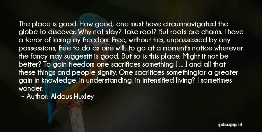 Living In One Place Quotes By Aldous Huxley