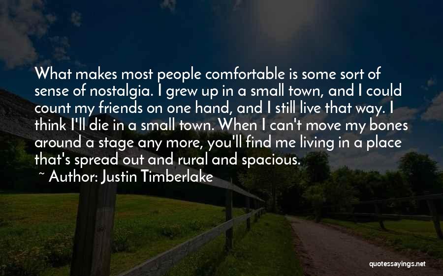 Living In One Place Quotes By Justin Timberlake