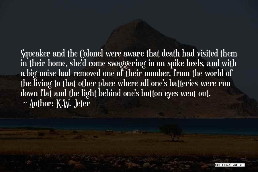 Living In One Place Quotes By K.W. Jeter