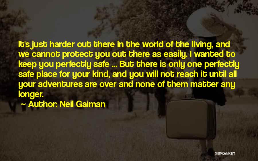 Living In One Place Quotes By Neil Gaiman