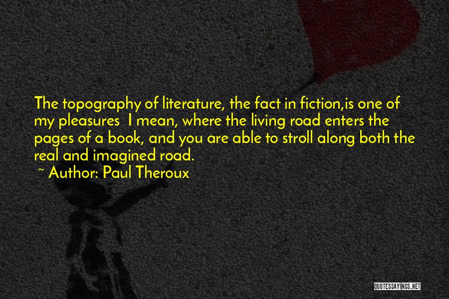Living In One Place Quotes By Paul Theroux