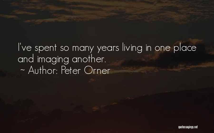 Living In One Place Quotes By Peter Orner