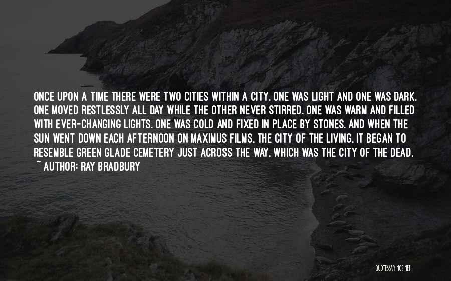 Living In One Place Quotes By Ray Bradbury
