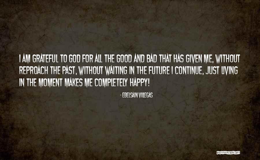 Living In Past Quotes By Ebelsain Villegas