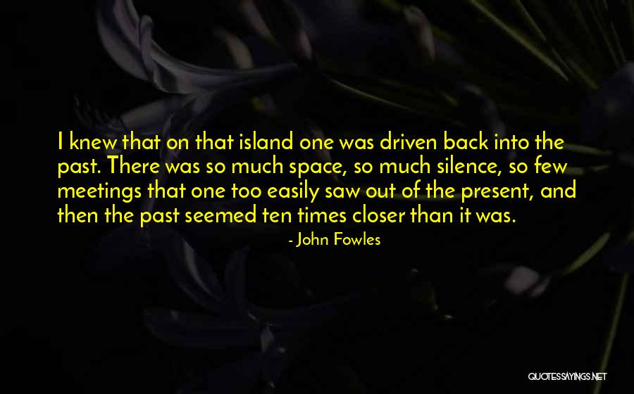 Living In Past Quotes By John Fowles