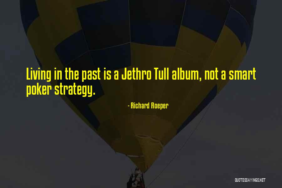 Living In Past Quotes By Richard Roeper