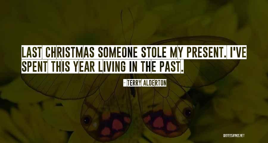 Living In Past Quotes By Terry Alderton