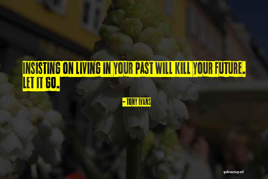 Living In Past Quotes By Tony Evans