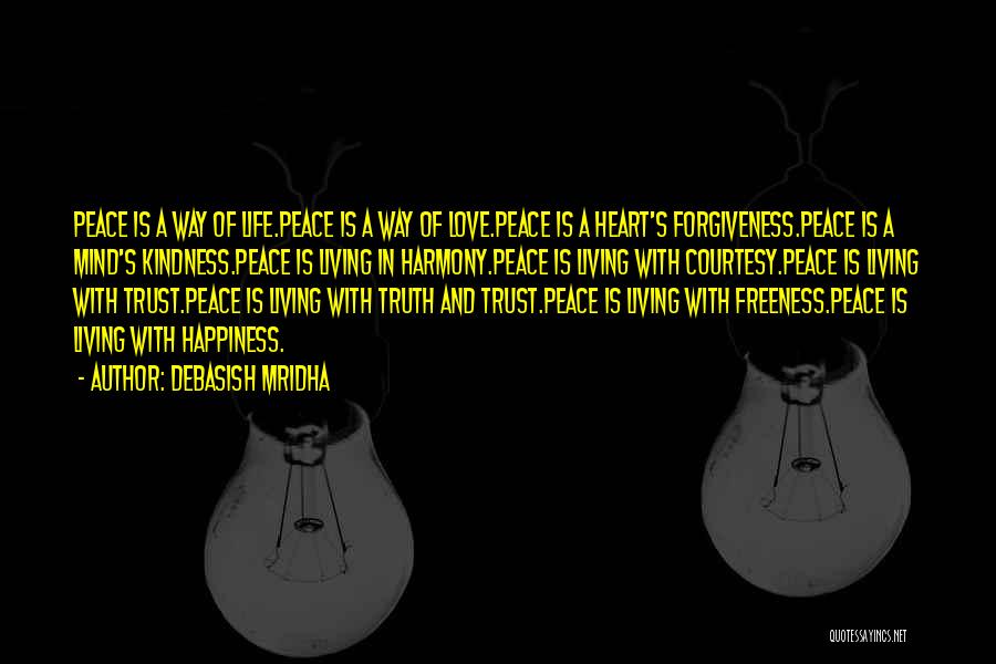 Living In Peace And Harmony Quotes By Debasish Mridha