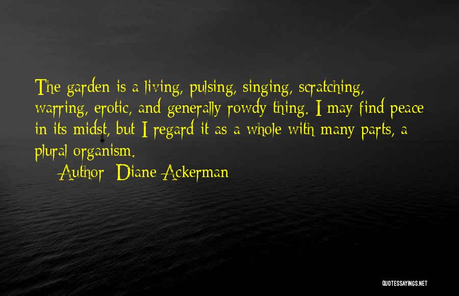 Living In Peace Quotes By Diane Ackerman
