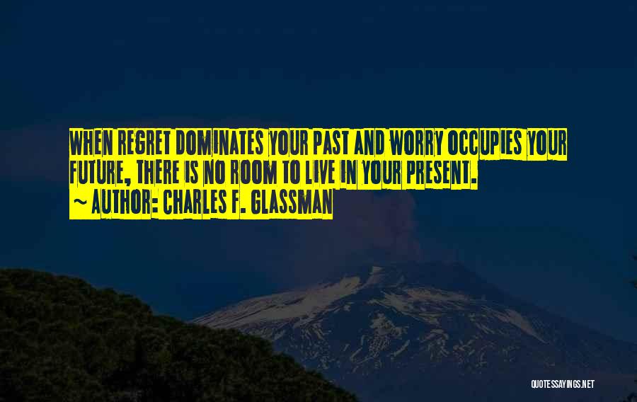 Living In Present Moment Quotes By Charles F. Glassman