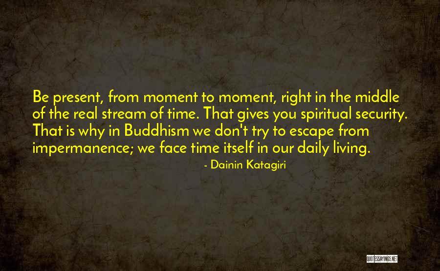 Living In Present Moment Quotes By Dainin Katagiri