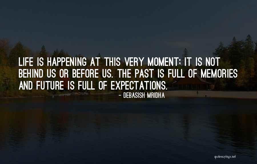 Living In Present Moment Quotes By Debasish Mridha