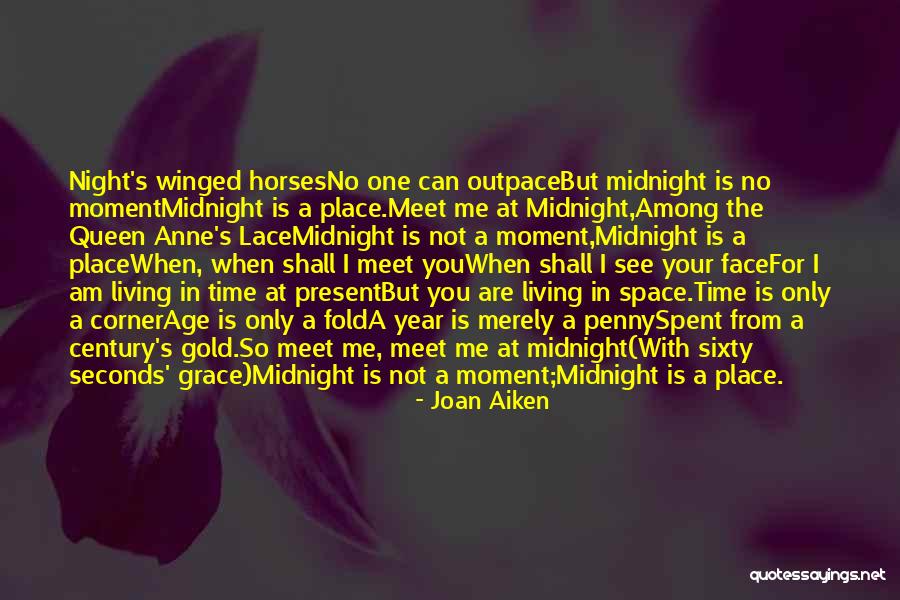 Living In Present Moment Quotes By Joan Aiken