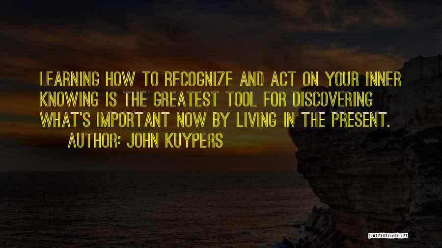 Living In Present Moment Quotes By John Kuypers