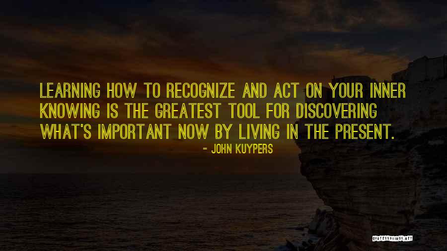 Living In Present Moment Quotes By John Kuypers