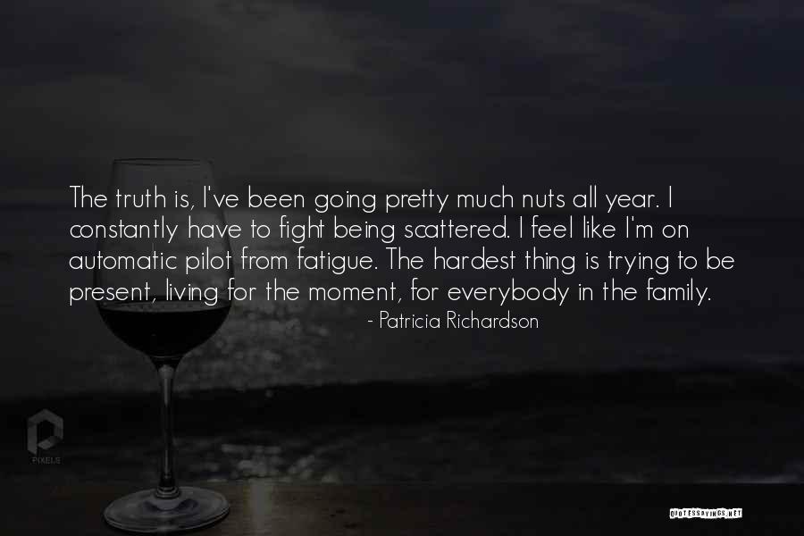 Living In Present Moment Quotes By Patricia Richardson