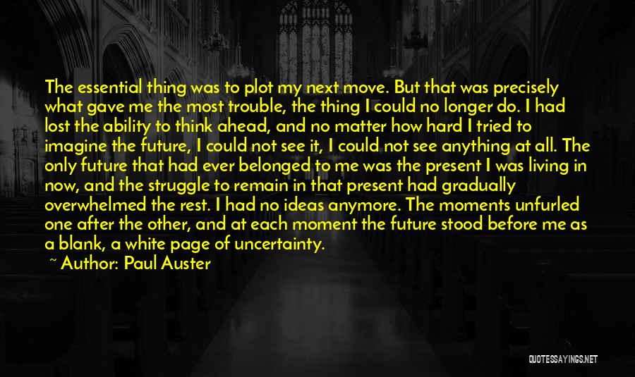 Living In Present Moment Quotes By Paul Auster