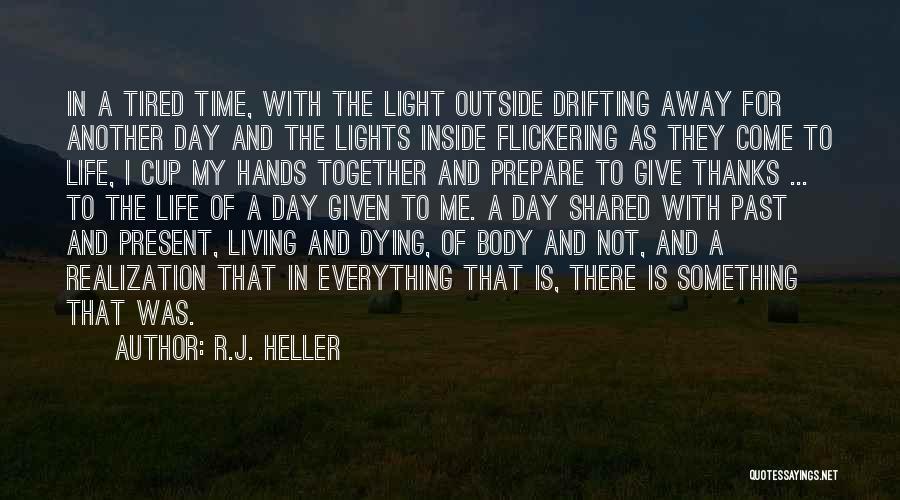 Living In Present Not Future Quotes By R.J. Heller
