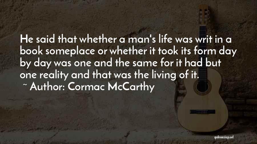 Living In Reality Quotes By Cormac McCarthy