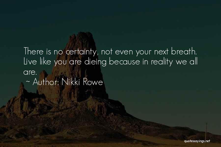 Living In Reality Quotes By Nikki Rowe