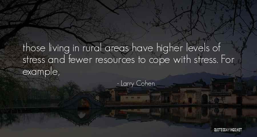 Living In Rural Areas Quotes By Larry Cohen