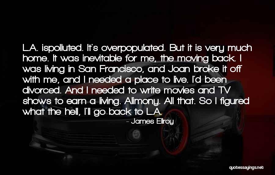 Living In San Francisco Quotes By James Ellroy Living In San Francisco Quotes By James Ellroy