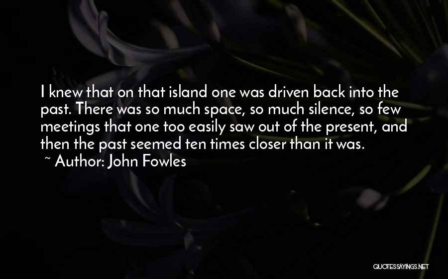 Living In Silence Quotes By John Fowles