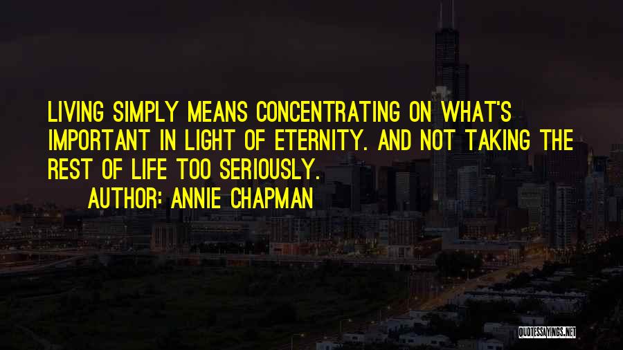 Living In Simple Life Quotes By Annie Chapman