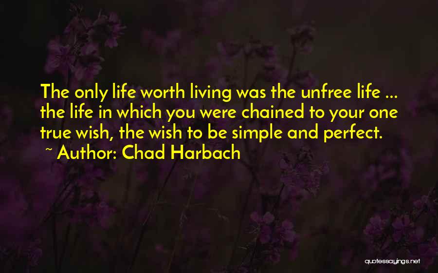 Living In Simple Life Quotes By Chad Harbach