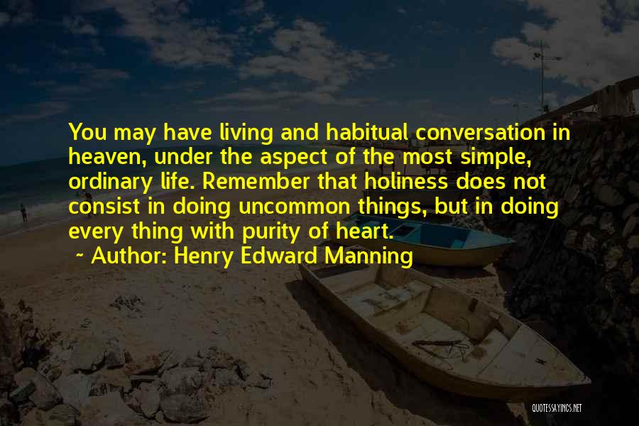 Living In Simple Life Quotes By Henry Edward Manning