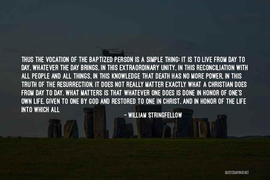 Living In Simple Life Quotes By William Stringfellow