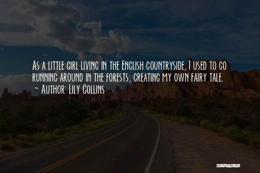 Living In The Countryside Quotes By Lily Collins