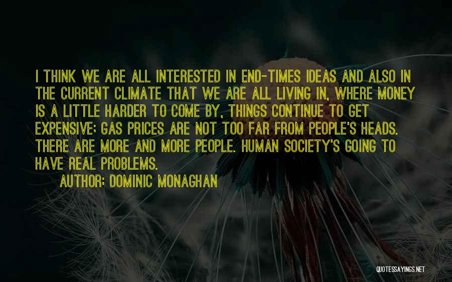 Living In The End Times Quotes By Dominic Monaghan