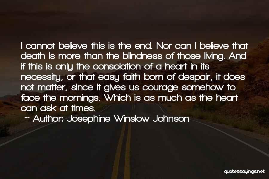 Living In The End Times Quotes By Josephine Winslow Johnson