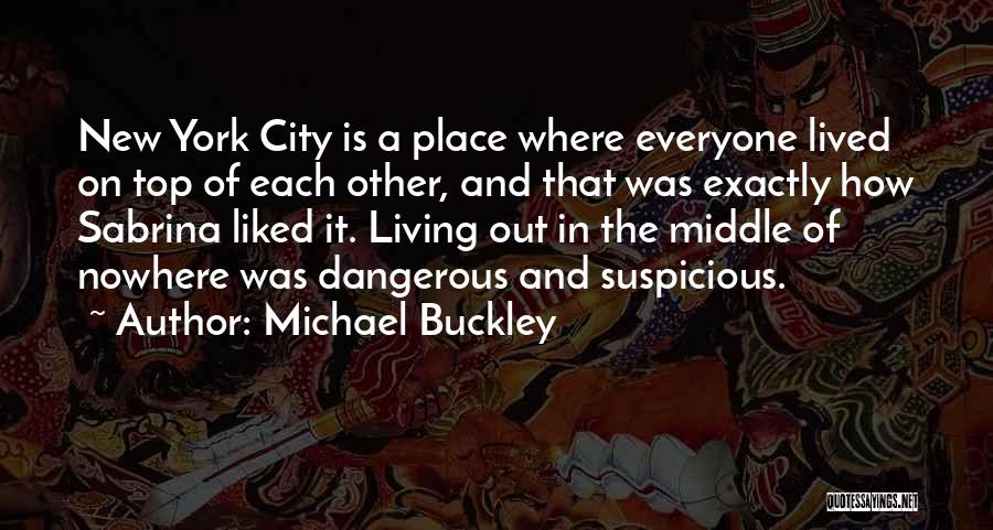Living In The Middle Of Nowhere Quotes By Michael Buckley