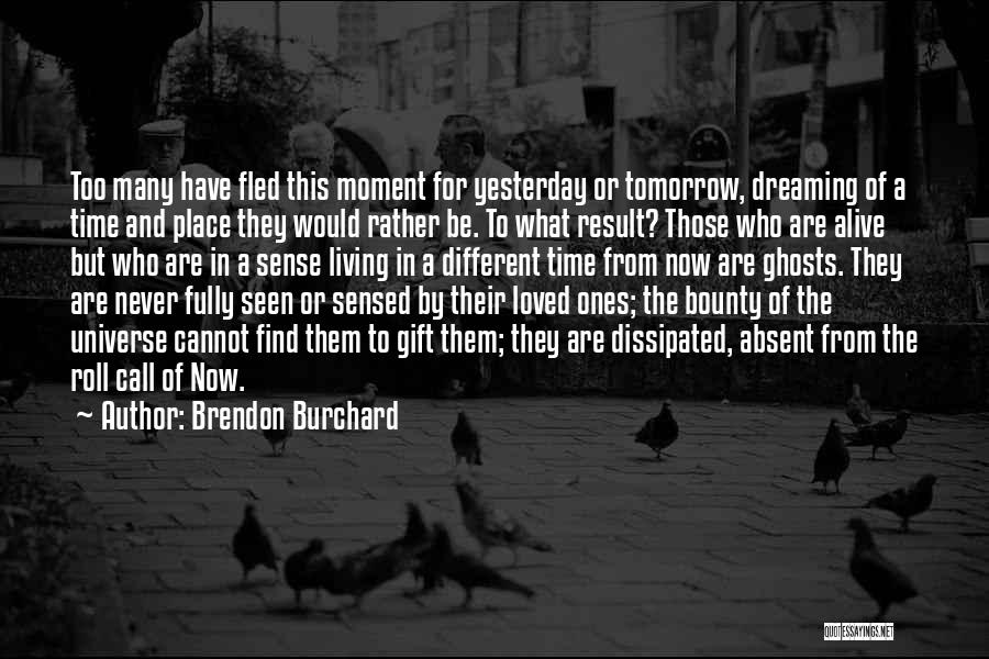 Living In The Moment Quotes By Brendon Burchard