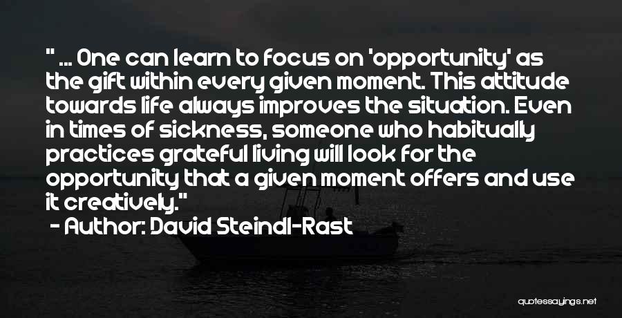 Living In The Moment Quotes By David Steindl-Rast